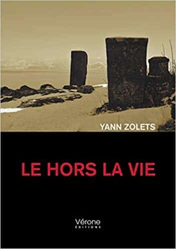 Couverture du livre Le hors la vie de Yann Zolets